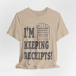 I'm Keeping Receipts Mindset T-shirt