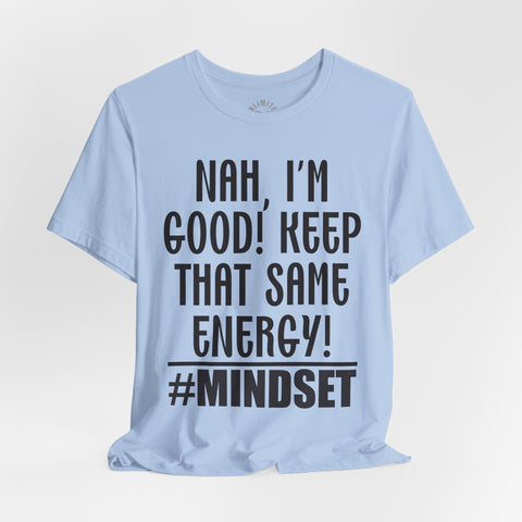 Keep That Same Energy Mindset T-shirt