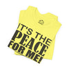 It's The Peace For Me Mindset T-shirt (Black Logo)