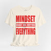 Mindset Over Everything T-Shirts (F&S)