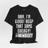 Keep That Same Energy Mindset T-shirt