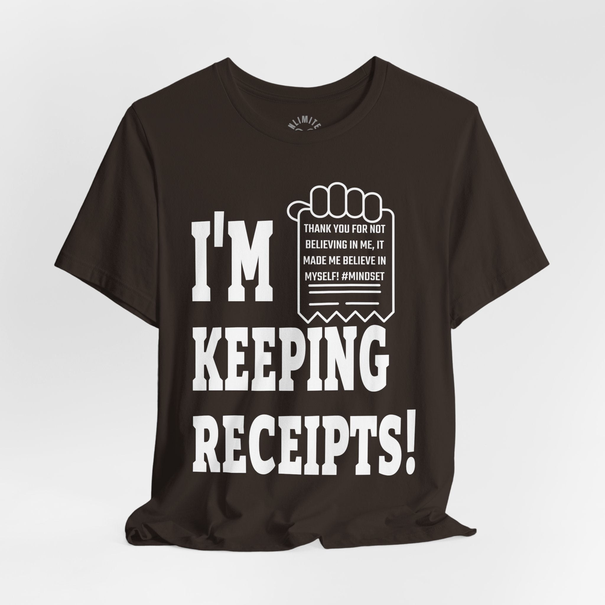 I'm Keeping Receipts Mindset T-shirt