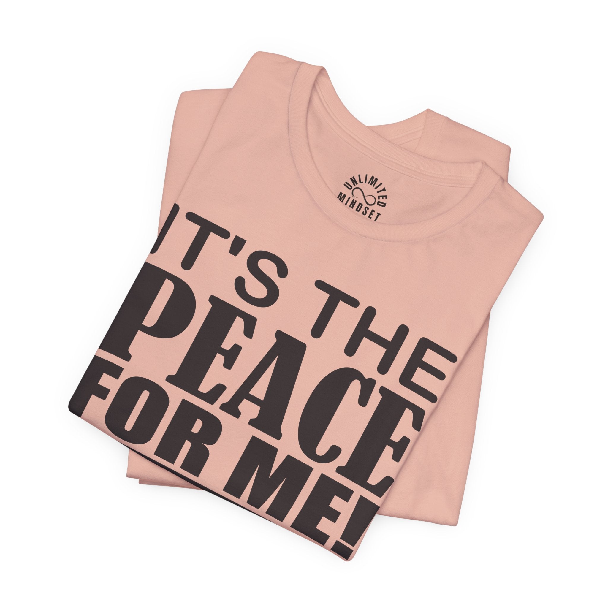 It's The Peace For Me Mindset T-shirt (Black Logo)