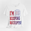 I'm Keeping Receipts Mindset T-shirt