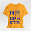 I'm Keeping Receipts Mindset T-shirt