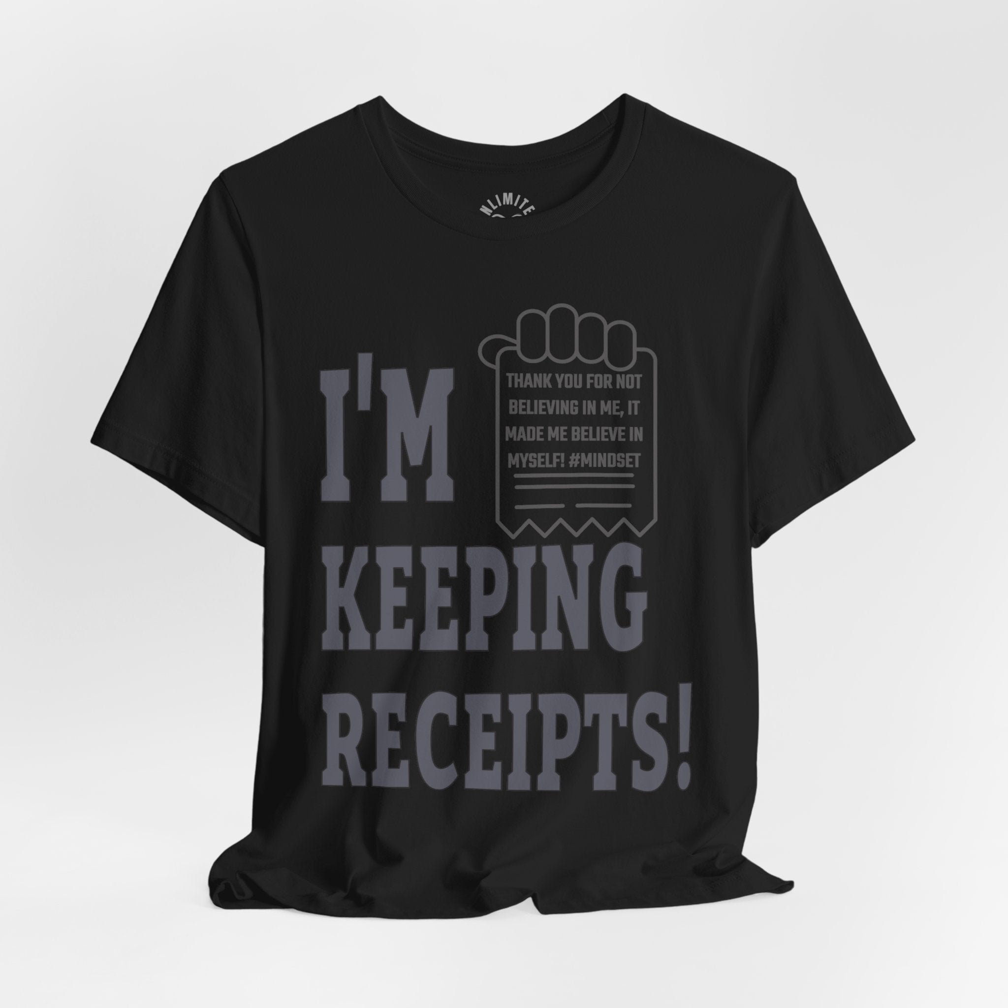 I'm Keeping Receipts Mindset T-shirt