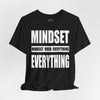 Mindset Over Everything T-Shirts (F&S)