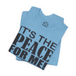 It's The Peace For Me Mindset T-shirt (Black Logo)